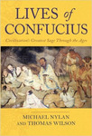 Lives of Confucius: Civilization's Greatest Sage Through the Ages by Thomas A. Wilson and Michael Nylan