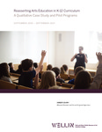 Reasserting Arts Education in K-12 Curriculum: A Qualitative Case Study and Pilot Programs