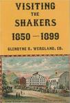 Visiting the Shakers, 1850-1899 by Glendyne R. Wergland