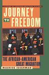 Journey to Freedom: The African-American Great Migration by Maurice Isserman